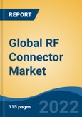 Global RF Connector Market, By Product (PCB Connectors, Fiber Optic Connectors, Rectangular/Circular Connectors, IO Connectors, Others), By Type, By Application, By Configuration, By Region, Competition, Forecast & Opportunities, 2027- Product Image