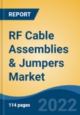 RF Cable Assemblies & Jumpers Market, By Cable Type (Connector, Plug, Switch, Other), By End User (IT & Telecommunication, Defense, Automobile, Healthcare, Commercial, Others), By Region, Competition, Forecast & Opportunities, 2027- Product Image