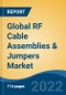 Global RF Cable Assemblies & Jumpers Market, By Cable Type (Connector, Plug, Switch, Other), By End User (IT & Telecommunication, Defense, Automobile, Healthcare, Commercial, Others), By Region, Competition, Forecast & Opportunities, 2027 - Product Image
