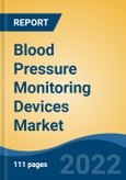 Blood Pressure Monitoring Devices Market, By Product Type, By Technology, By End User, By Region, Competition Forecast & Opportunities, 2027- Product Image