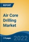 Air Core Drilling Market, By Application (Dust Drilling, Mist Drilling, Foam Drilling, Aerated Fluid Drilling, and Nitrogen Membrane Drilling), By End Use (Oil & Gas, Mining, and Construction), By Region, Competition Forecast & Opportunities, 2027 - Product Thumbnail Image