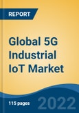 Global 5G Industrial IoT Market, By Component, By End User, By Application, By Region, Competition Forecast & Opportunities, 2027- Product Image