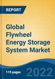 Global Flywheel Energy Storage System Market, By Component By Application By End User By Region, Competition Forecast & Opportunities, 2027- Product Image