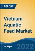 Vietnam Aquatic Feed Market, By Feed Type (Fish, Mollusks, Crustaceans {Shrimps}, Others) By Ingredient (Grain and Cereals, Soybean, Fish meal, Additives, Fish Oil, Others) By Form, By Company By Region, Competition Forecast & Opportunities, 2027- Product Image