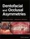 Dentofacial and Occlusal Asymmetries. Edition No. 1 - Product Image