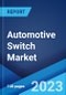 Automotive Switch Market: Global Industry Trends, Share, Size, Growth, Opportunity and Forecast 2022-2027 - Product Image