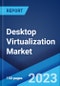 Desktop Virtualization Market: Global Industry Trends, Share, Size, Growth, Opportunity and Forecast 2022-2027 - Product Image