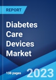 Diabetes Care Devices Market: Global Industry Trends, Share, Size, Growth, Opportunity and Forecast 2023-2028- Product Image