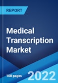 Medical Transcription Market: Global Industry Trends, Share, Size, Growth, Opportunity and Forecast 2022-2027- Product Image