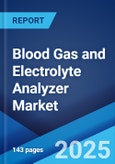 Blood Gas and Electrolyte Analyzer Market: Global Industry Trends, Share, Size, Growth, Opportunity and Forecast 2023-2028- Product Image