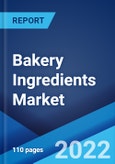 Bakery Ingredients Market: Global Industry Trends, Share, Size, Growth, Opportunity and Forecast 2022-2027- Product Image