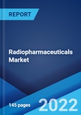 Radiopharmaceuticals Market: Global Industry Trends, Share, Size, Growth, Opportunity and Forecast 2022-2027- Product Image