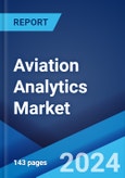 Aviation Analytics Market: Global Industry Trends, Share, Size, Growth, Opportunity and Forecast 2023-2028- Product Image