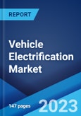 Vehicle Electrification Market: Global Industry Trends, Share, Size, Growth, Opportunity and Forecast 2023-2028- Product Image