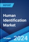 Human Identification Market: Global Industry Trends, Share, Size, Growth, Opportunity and Forecast 2023-2028 - Product Image