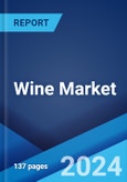 Wine Market: Global Industry Trends, Share, Size, Growth, Opportunity and Forecast 2023-2028- Product Image