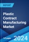 Plastic Contract Manufacturing Market: Global Industry Trends, Share, Size, Growth, Opportunity and Forecast 2023-2028 - Product Thumbnail Image