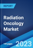 Radiation Oncology Market: Global Industry Trends, Share, Size, Growth, Opportunity and Forecast 2023-2028- Product Image