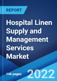 Hospital Linen Supply and Management Services Market: Global Industry Trends, Share, Size, Growth, Opportunity and Forecast 2022-2027- Product Image