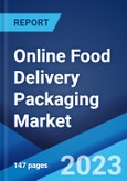 Online Food Delivery Packaging Market: Global Industry Trends, Share, Size, Growth, Opportunity and Forecast 2023-2028- Product Image