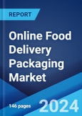 Online Food Delivery Packaging Market: Global Industry Trends, Share, Size, Growth, Opportunity and Forecast 2023-2028- Product Image