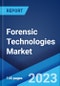Forensic Technologies Market: Global Industry Trends, Share, Size, Growth, Opportunity and Forecast 2023-2028 - Product Image