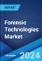 Forensic Technologies Market: Global Industry Trends, Share, Size, Growth, Opportunity and Forecast 2023-2028 - Product Image