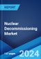 Nuclear Decommissioning Market: Global Industry Trends, Share, Size, Growth, Opportunity and Forecast 2023-2028 - Product Image