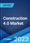 Construction 4.0 Market: Global Industry Trends, Share, Size, Growth, Opportunity and Forecast 2023-2028 - Product Thumbnail Image