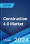 Construction 4.0 Market: Global Industry Trends, Share, Size, Growth, Opportunity and Forecast 2023-2028 - Product Image