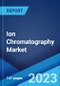 Ion Chromatography Market: Global Industry Trends, Share, Size, Growth, Opportunity and Forecast 2022-2027 - Product Image