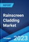Rainscreen Cladding Market: Global Industry Trends, Share, Size, Growth, Opportunity and Forecast 2022-2027 - Product Image