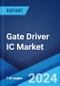 Gate Driver IC Market: Global Industry Trends, Share, Size, Growth, Opportunity and Forecast 2023-2028 - Product Thumbnail Image