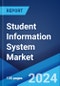 Global Student Information System Market Report by Component, Deployment Type, End-User, and Region 2024-2032 - Product Image