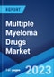 Multiple Myeloma Drugs Market: Global Industry Trends, Share, Size, Growth, Opportunity and Forecast 2022-2027 - Product Image
