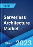 Serverless Architecture Market: Global Industry Trends, Share, Size, Growth, Opportunity and Forecast 2023-2028- Product Image