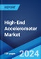 High-End Accelerometer Market: Global Industry Trends, Share, Size, Growth, Opportunity and Forecast 2023-2028 - Product Thumbnail Image