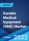 Durable Medical Equipment (DME) Market: Global Industry Trends, Share, Size, Growth, Opportunity and Forecast 2022-2027 - Product Image