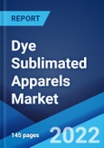 Dye Sublimated Apparels Market: Global Industry Trends, Share, Size, Growth, Opportunity and Forecast 2022-2027- Product Image