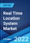 Real Time Location System Market: Global Industry Trends, Share, Size, Growth, Opportunity and Forecast 2022-2027 - Product Thumbnail Image