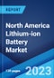 North America Lithium-ion Battery Market: Industry Trends, Share, Size, Growth, Opportunity and Forecast 2022-2027 - Product Image