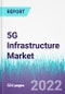 5G Infrastructure Market by Communication Infrastructure, by Technology Network, by Chipset Type, by Application - Global Opportunity Analysis and Industry Forecast, 2022 - 2030 - Product Image