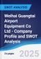 Weihai Guangtai Airport Equipment Co Ltd - Company Profile and SWOT Analysis - Product Thumbnail Image