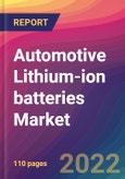 Automotive Lithium-ion Batteries Market Size, Market Share, Application Analysis, Regional Outlook, Growth Trends, Key Players, Competitive Strategies and Forecasts, 2022 to 2030- Product Image