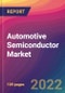 Automotive Semiconductor Market Size, Market Share, Application Analysis, Regional Outlook, Growth Trends, Key Players, Competitive Strategies and Forecasts, 2022 to 2030 - Product Thumbnail Image
