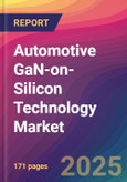 Automotive GaN-on-Silicon Technology Market Size, Market Share, Application Analysis, Regional Outlook, Growth Trends, Key Players, Competitive Strategies and Forecasts, 2022 to 2030- Product Image