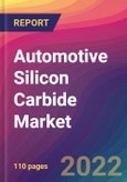 Automotive Silicon Carbide Market Size, Market Share, Application Analysis, Regional Outlook, Growth Trends, Key Players, Competitive Strategies and Forecasts, 2022 to 2030- Product Image