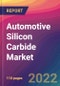 Automotive Silicon Carbide Market Size, Market Share, Application Analysis, Regional Outlook, Growth Trends, Key Players, Competitive Strategies and Forecasts, 2022 to 2030 - Product Thumbnail Image