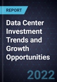 Data Center Investment Trends and Growth Opportunities- Product Image
