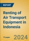 Renting of Air Transport Equipment in Indonesia - Product Thumbnail Image
